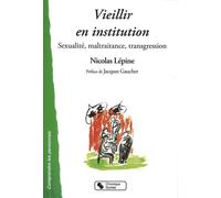 Vieillir en institution - sexualite, maltraitance, transgres De la sexualité à la maltraitance - Nicolas Lépine - Chronique Sociale - broché - Essai
