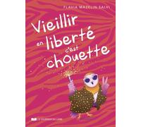 Vieillir en liberté, c'est chouette !