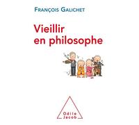 Vieillir en philosophe - GALICHET-F - Odile Jacob - broché - Essai