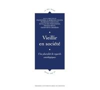 Vieillir en société: Une pluralité de regards sociologiques