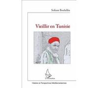 Vieillir en Tunisie Sofiane Bouhdiba (Auteur)