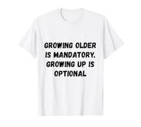 Vieillir est obligatoire Humour drôle T-Shirt