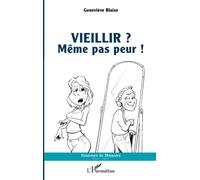 VIEILLIR ?: Même pas peur !