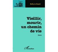 Vieillir, Mourir, Un Chemin De Vie