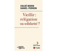 Vieillir : relégation ou solidarité ?