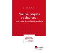 Vieillir, risques et chances René Amalberti (Auteur), Jean-Claude Monfort (Auteur)
