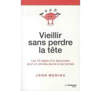 Vieillir sans perdre la tête John Medina (Auteur), Johanne Tremblay (Traduction)