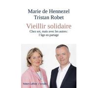 Vieillir Solidaires - Chez Soi, Mais Avec Les Autres : L'âge En Partage