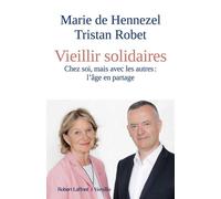 Marie de Hennezel, Tristan Robet – Vieillir solidaires – L'âge en partage – Broché