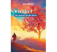 Vieillir ? Un nouvel art de vivre