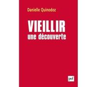 Vieillir : une découverte Danielle Quinodoz (Auteur)