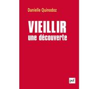 Vieillir : une découverte - Danielle Quinodoz - Puf - broché - Essai