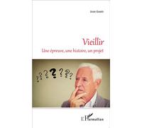 Vieillir Une épreuve, une histoire, un projet - Jean Giard - L'harmattan - broché - Essai