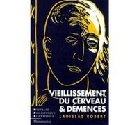 Vieillissement du cerveau et démences Ladislas Robert (Auteur)
