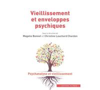 Vieillissement et enveloppes Psychiques - Christine Louchard Chardon - In Press Eds - broché - Essai