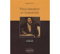 Vieillissement et longévité - n°45 Tome 45 - Claude Lafon - Ellipses - broché - Etude