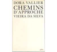 Vieira Da Silva - Chemins D'approche