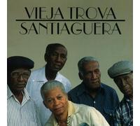Vieja Trova Santiaguera - Vieja Trova Santiaguera