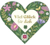 Viel Glück für dich: Das besondere Geschenkbuch in Herzform | kleiner Glücksbringer mit bestärkenden Botschaften und guten Wünschen