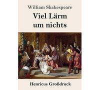 Viel Lärm Um Nichts (Großdruck)