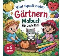 Viel Spaß beim Gärtnern - Malbuch für coole Kids