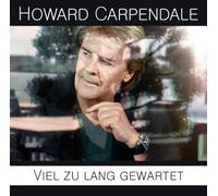 Carpendale, Howard - Viel Zu Lang Gewartet [Import]