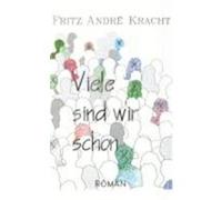 Viele sind wir schon F. Andre Kracht (Auteur)