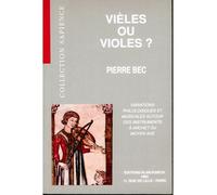 Vièles ou violes Variations musicales et philologiques autour des instruments à archet du Moyen Âge (XIe-XVe siècle) - Pierre Bec - Klincksieck - broché - Livre