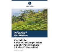 Vielfalt der Reisunkrautvegetation und ihr Potenzial als lokales Futtermittel: Java, Indonesien