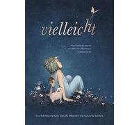 Vielleicht: eine Geschichte über die unendlich vielen Begabungen in jedem von uns – Adrian Verlag