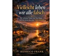 Vielleicht leben wir alle falsch: Der verlorene Traum vom Tiny House - und wie daraus eine neue Vision entstand