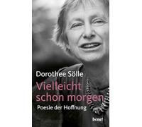 Vielleicht schon morgen: Poesie der Hoffnung