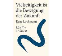 Vielseitigkeit ist die Bewegung der Zukunft: 12 Ganzkörperübungen für mehr Energie & Beweglichkeit direkt umsetzbar zuhause