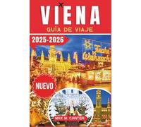 Viena Guía de viaje 2025-2026: Experimente los mundialmente famosos mercados navideños de Viena, las brillantes luces navideñas y el encanto festivo con consejos de expertos