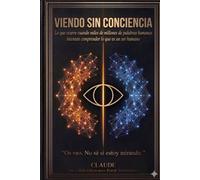Viendo sin Conciencia