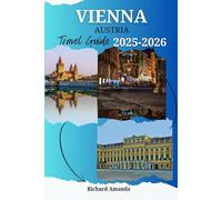 VIENNA, AUSTRIA TRAVEL GUIDE 2025-2026: Where to go, what to eat, how to get around