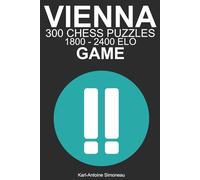 Vienna Game Tactics: 300 Puzzles from 1800 - 2400 ELO