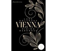 Vienna - Tome 2 Hiding darkness - Lara Holthaus - Arvis Editions - broché - Roman