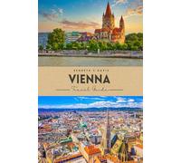 Vienna travel guide 2026(full colour): The Complete Handbook to History, Art, and Hidden Corners of Vienna