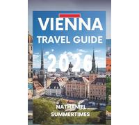 VIENNA TRAVEL GUIDE 2026: "Romance, Art, and the Timeless Spirit of the City of Light"