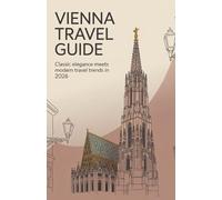 Vienna Travel Guide: Classic Elegance Meets Modern Travel Trends in 2026