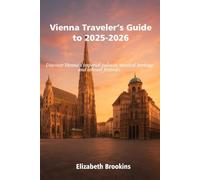 Vienna Traveler’s Guide to 2025-2026: Discover Vienna’s imperial palaces, musical heritage and vibrant festivals.