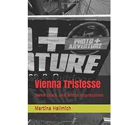 Vienna Tristesse: Some Black And White Impressions (The Austria Project)