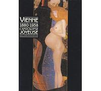 Vienne 1880-1938 L'apocalypse joyeuse