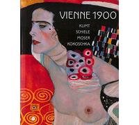 VIENNE 1900 -KLIMT-SCHIELE-MOSER-KOKOSCHKA