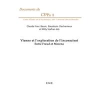 Vienne Et L'exploration De L'inconscient - Entre Freud Et Moreno