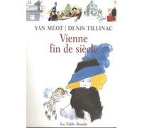 Vienne fin de siècle Denis Tillinac (Auteur), Yann Méot (Illustration)