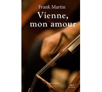 Vienne, mon amour - Frank Martin - La Valette - broché - Roman