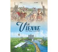 Vienne - Une Terre D'histoire