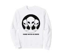 Viens avec Nous, Bruh (déclaration Extraterrestre Amusante) Sweatshirt